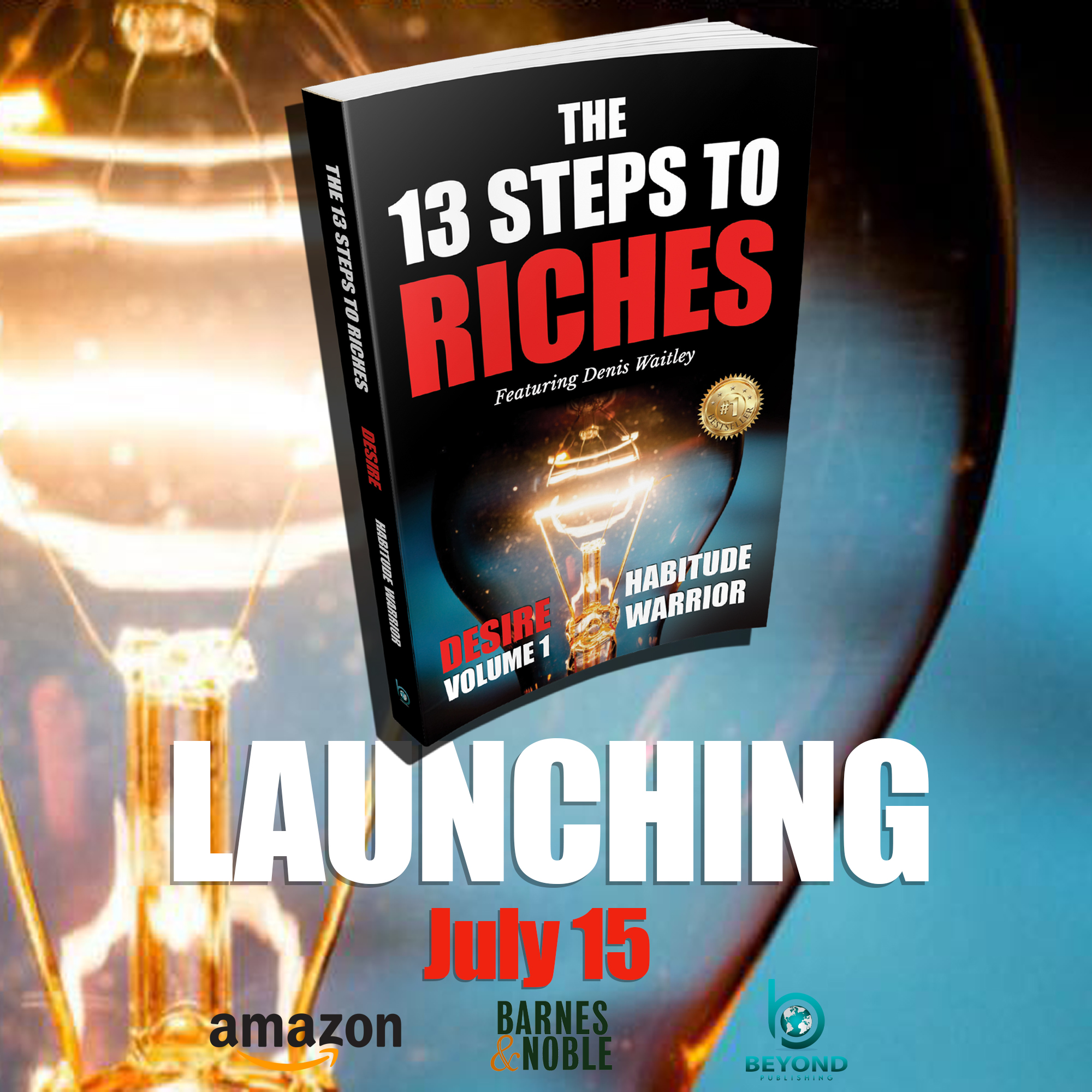Napoleon Hill’s Principles of Success from Think and Grow Rich Come Alive in this Never-Done-Before Book Series on The 13 Steps to Riches Including 13 Celebrity Authors and 33+ Co-Authors Napoleon Hill’s Principles of Success from Think and Grow Rich Come Alive in this Never-Done-Before Book Series on The 13 Steps to Riches Including 13 Celebrity Authors and 33+ Co-Authors