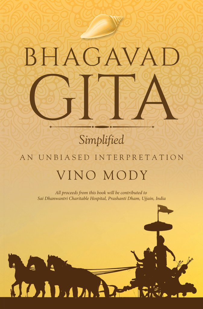 BHAGAVAD GITA - Simplified, An Unbiased Interpretation by Vino Mody released worldwide
