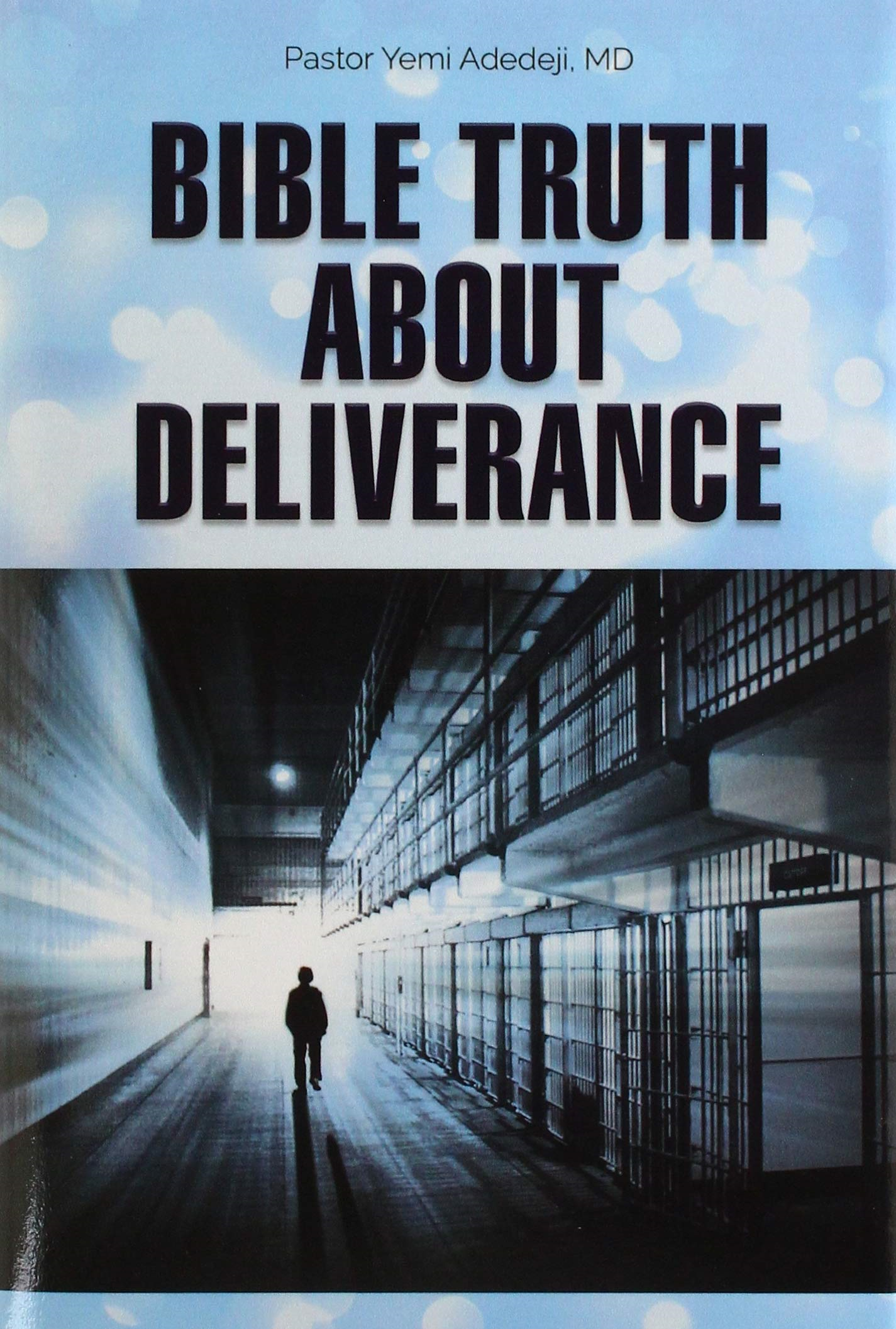 "Bible Truth About Deliverance" Explores the True Meaning of Deliverance for Everyone
