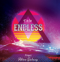 "Endless" - New Music Release By "Alive Galaxy" 
