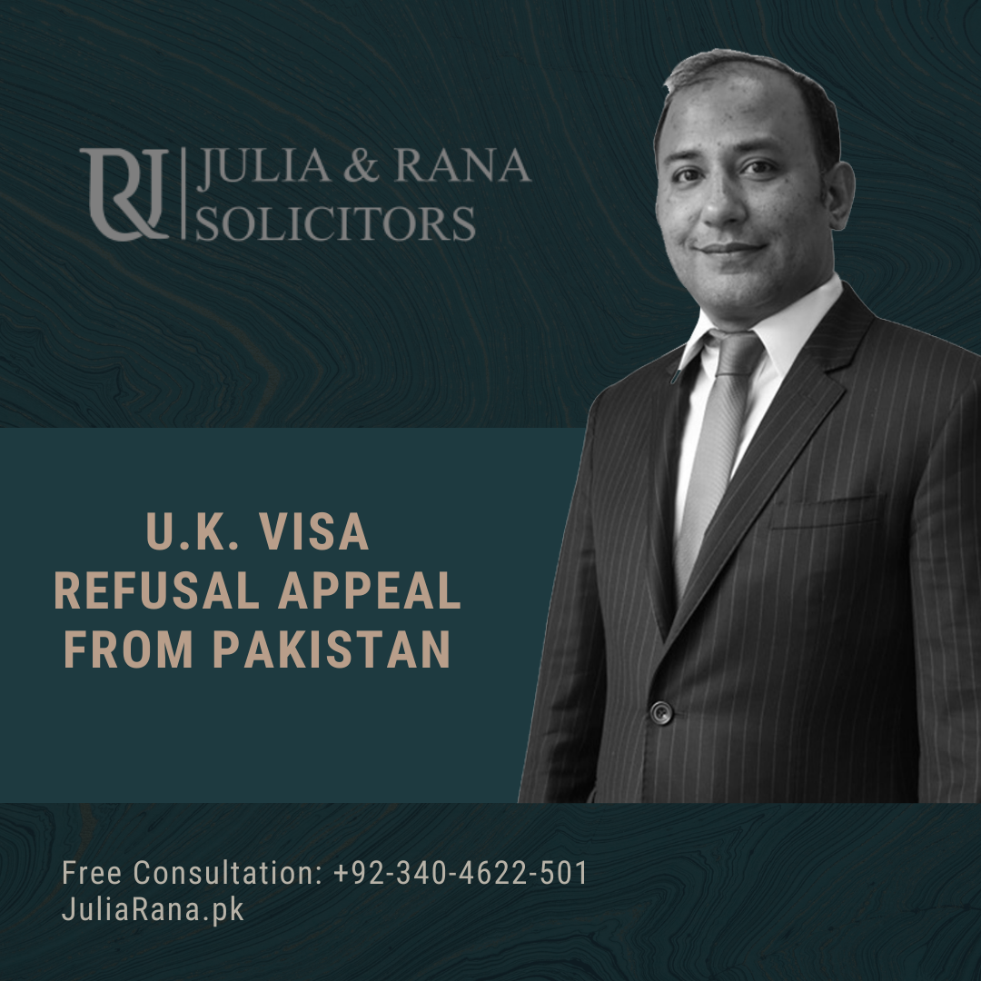 Julia Rana Solicitors is Offering the Best Consultation for UK Visa Refusal Appeal from Pakistan