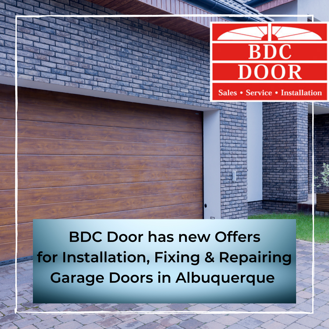 BDC Door has new Offers for Installation, Fixing and Repairing Garage Doors in Albuquerque 