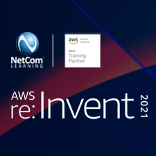 AWS Re:Invent 2021: NetCom Learning To Join The Biggest Cloud Event At Las Vegas