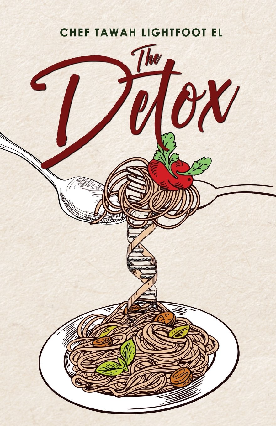 Chef Tawah Lightfoot El Reveals Secrets To A Healthy Lifestyle In New Book Titled The Detox: The 33 Day Detox