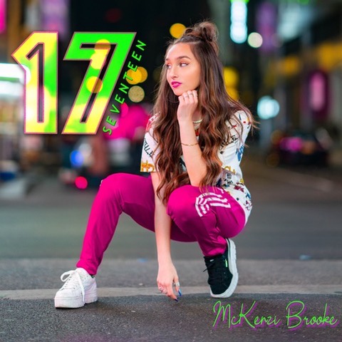 Tik Tok Superstar McKenzi Brooke To Release Highly Anticipated Debut Single "17" January 7th, 2022