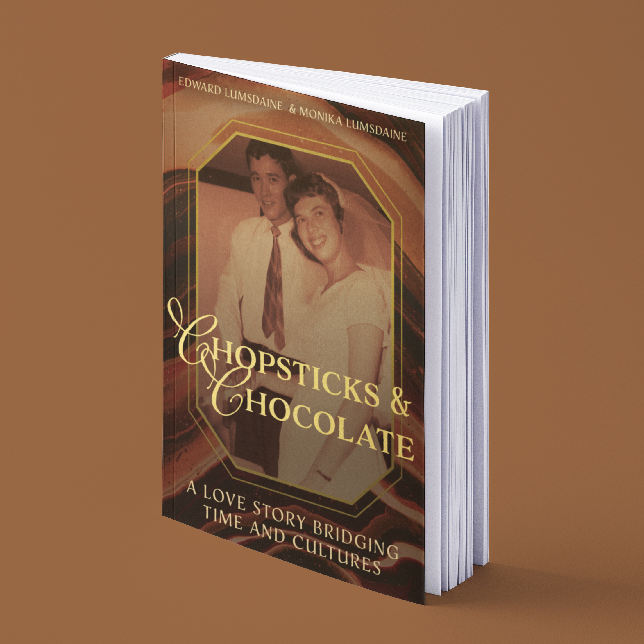 Chopstick and Chocolate: A Love Story Bridging Time and Cultures, by Edward Lumsdaine and Monika Lumsdaine