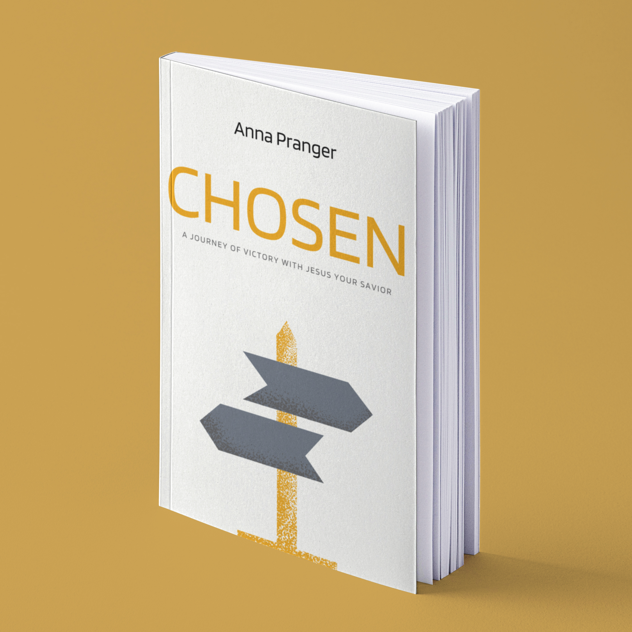 Chosen: A Journey of Victory with Jesus Your Savior. By Anna Pranger