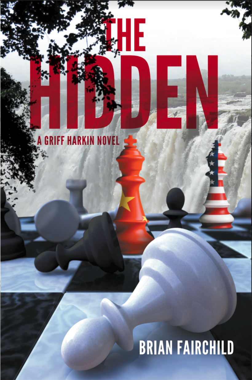 New novel "The Hidden" by former CIA officer Brian Fairchild is released; a spy thriller set in Africa against the backdrop of the new cold war between the US and China 