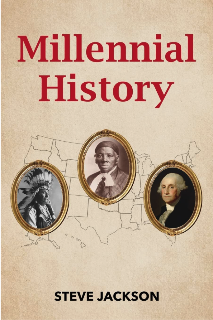 New book "Millennial History" by Steve Jackson is released, an abridged review of early world history through the modern American political and social climate 