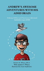 Andrew’s Awesome Adventures with His ADHD Brain Helping Children and Parents to Understand Inattentive-type ADHD Andrew’s Awesome Adventures with His ADHD Brain Helping Children and Parents to Understand Inattentive-type ADHD