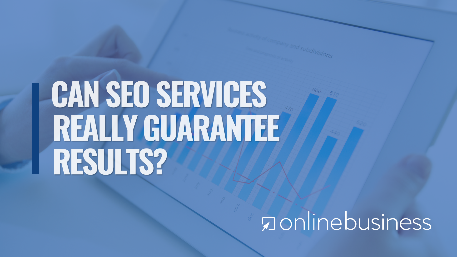 OnlineBusiness.com Discusses the Controversial Topic of Guaranteed SEO Services
