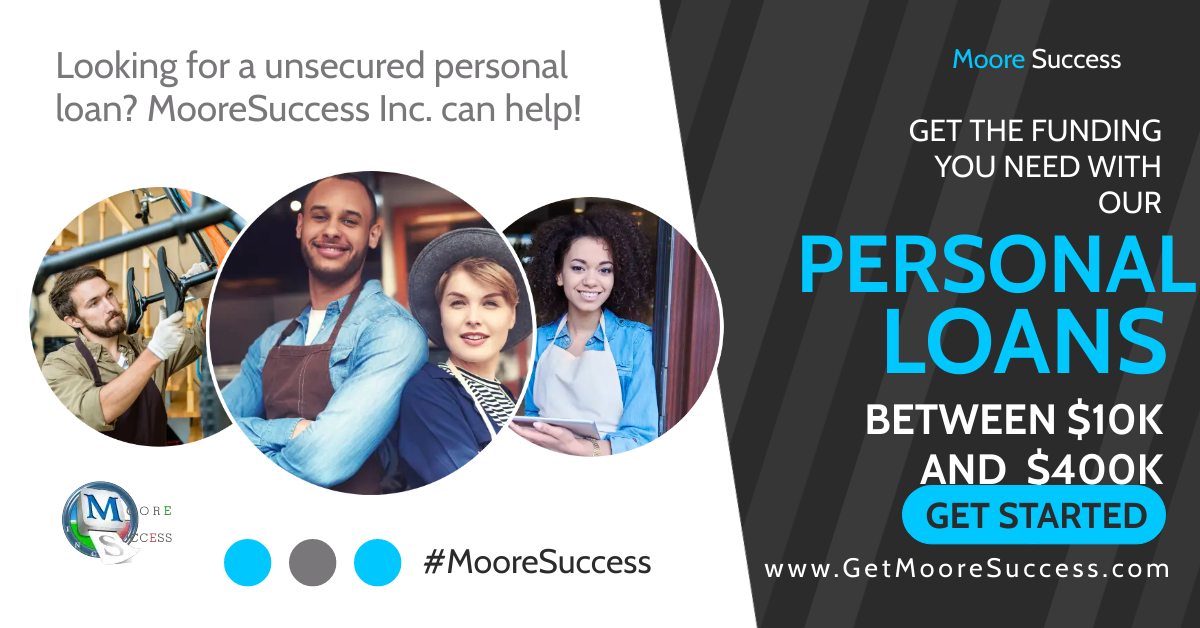 Get A Unsecured Personal Loan From MooreSuccess Inc.