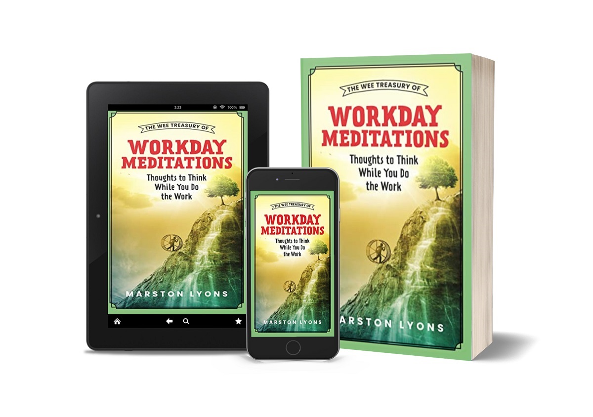 The Wee Treasury of Workday Meditations: Thoughts to Think While You Do the Work - Book Debut