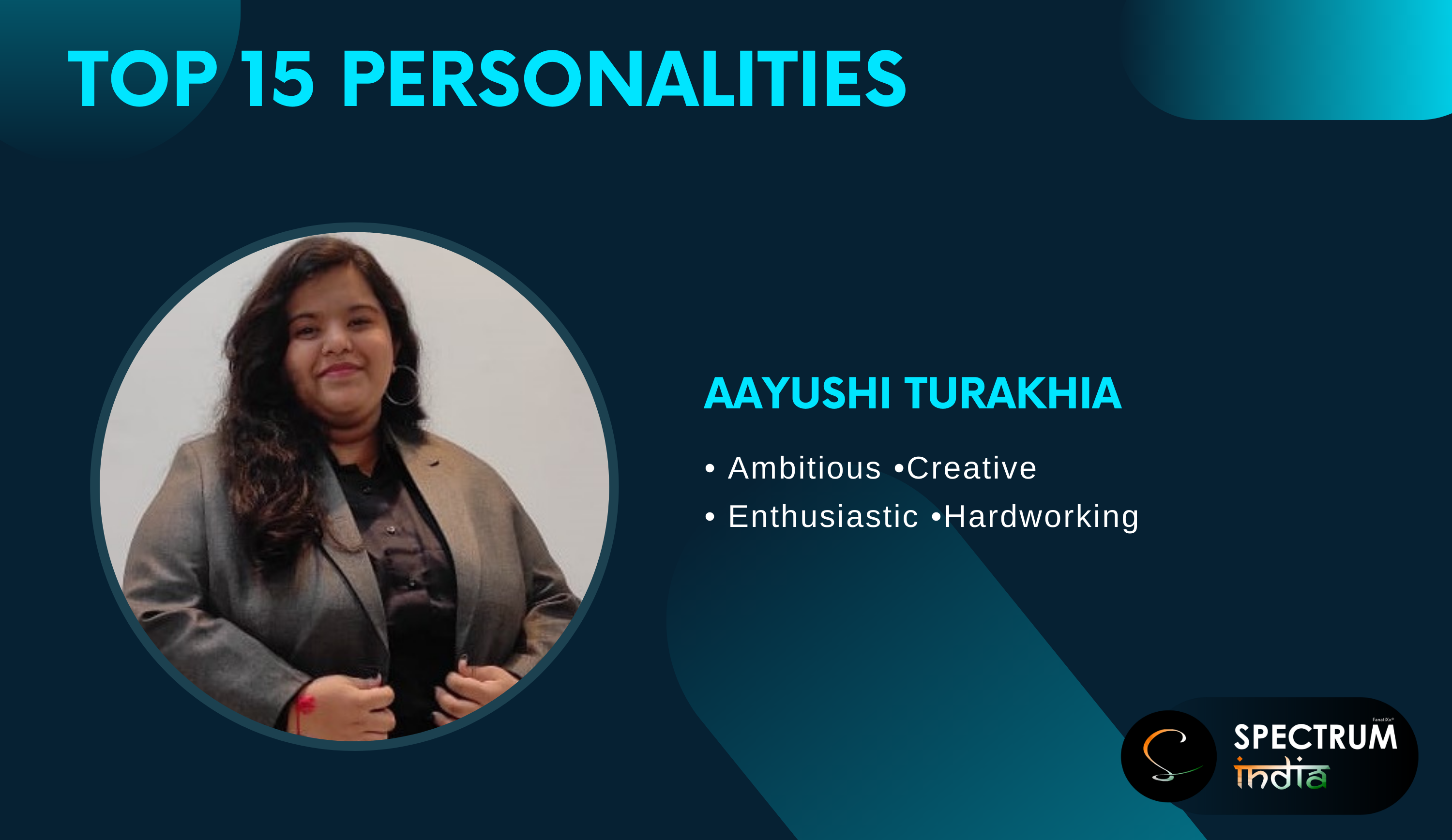 Aayushi Turakhia Featured as 'Top 15 Personalities' by Spectrum India; Shares Her Journey