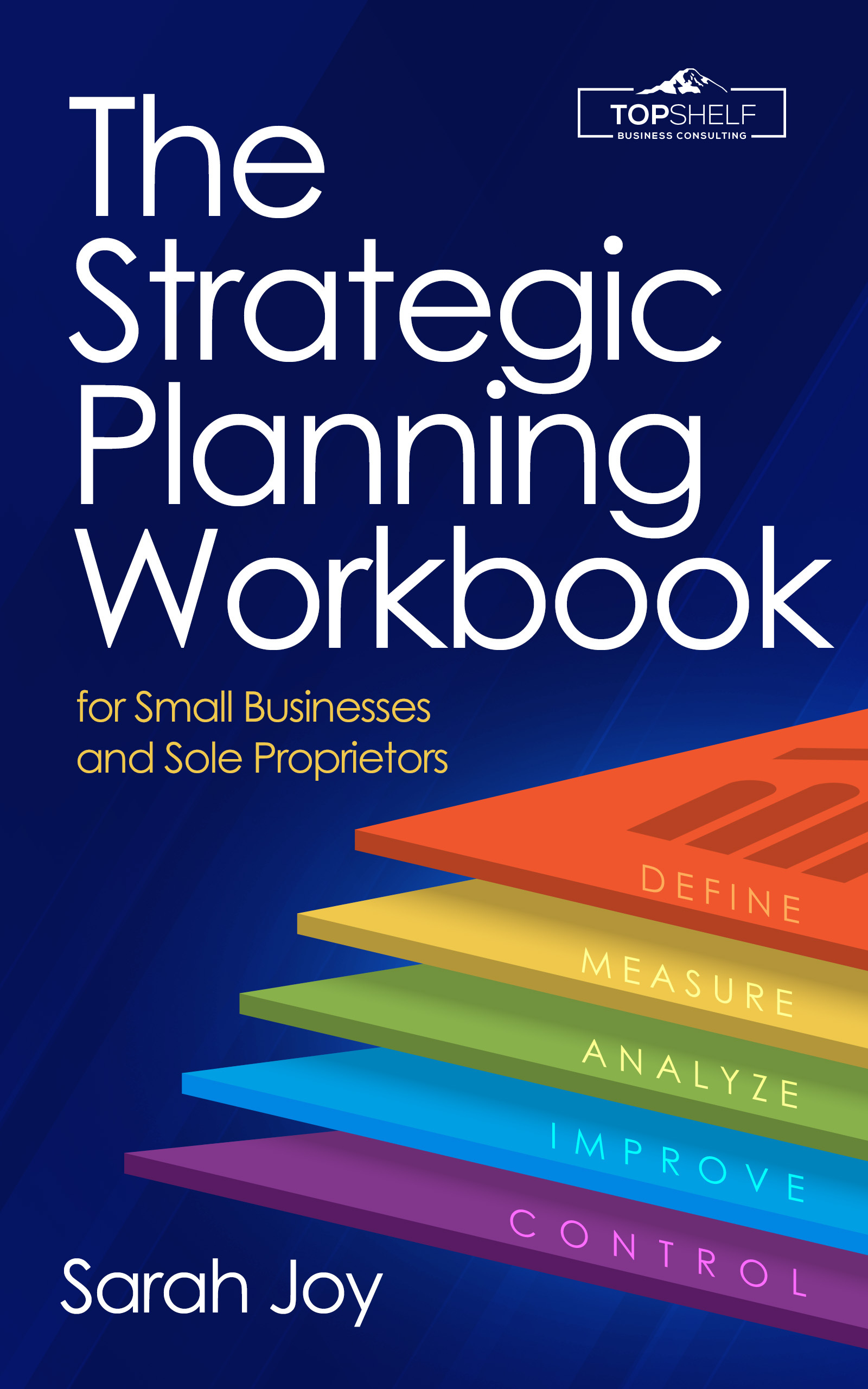 New book "The Strategic Planning Workbook" by Sarah Joy is released, a practical, interactive approach to small business planning that cuts through the noise and provides immediate results