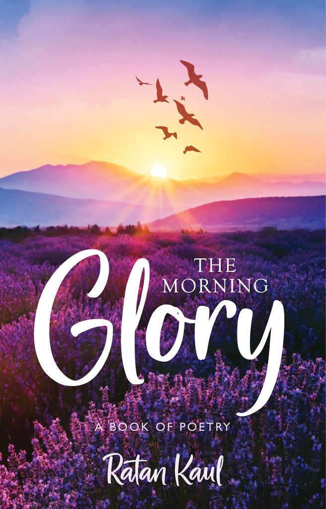 After two acclaimed novels, author Ratan Kaul releases worldwide "The Morning Glory - A Book of Poetry"
