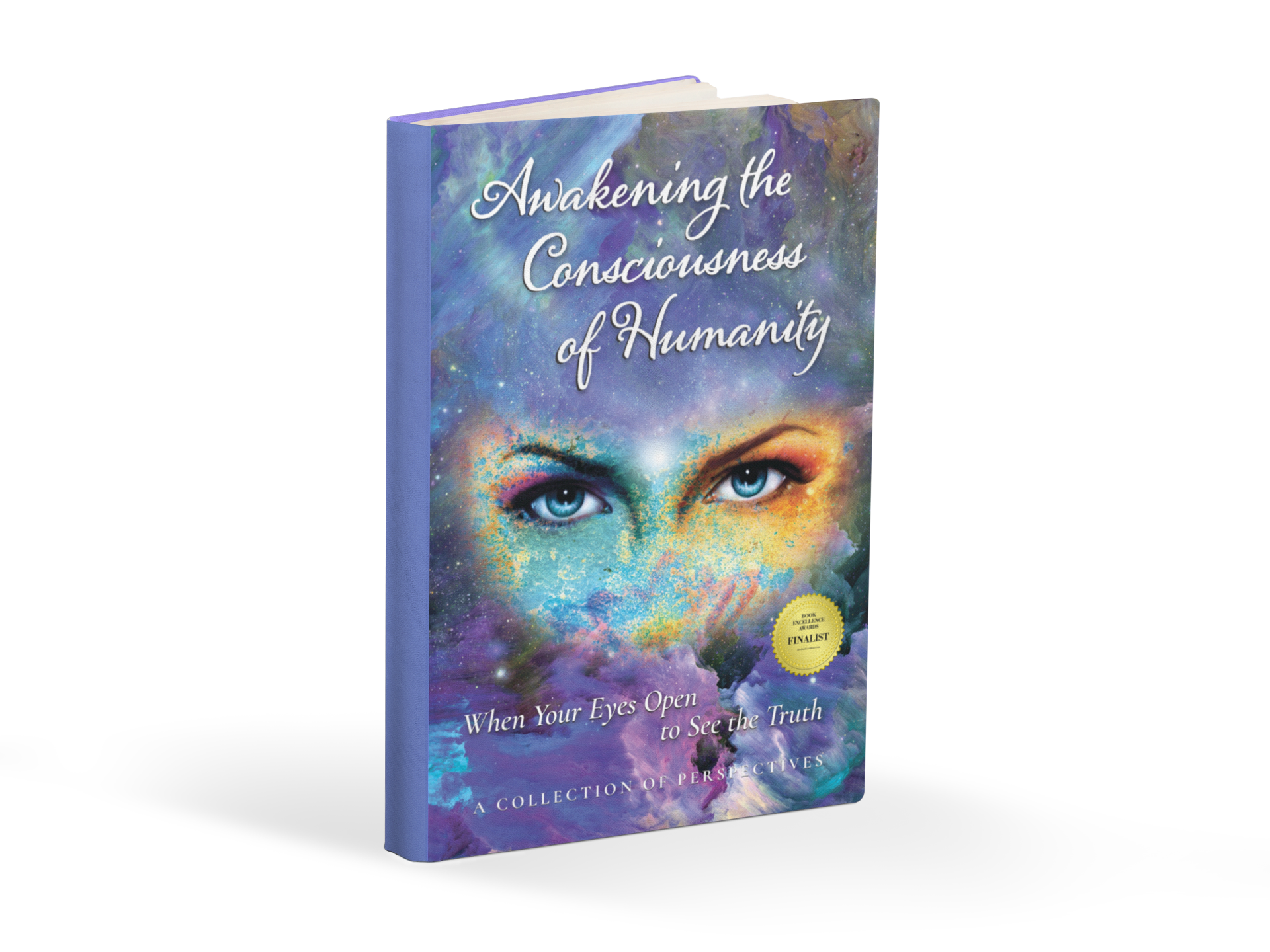 Awakening the Consciousness of Humanity ~ When Your Eyes Open To See The Truth Recognized as a Finalist in International Book Contest