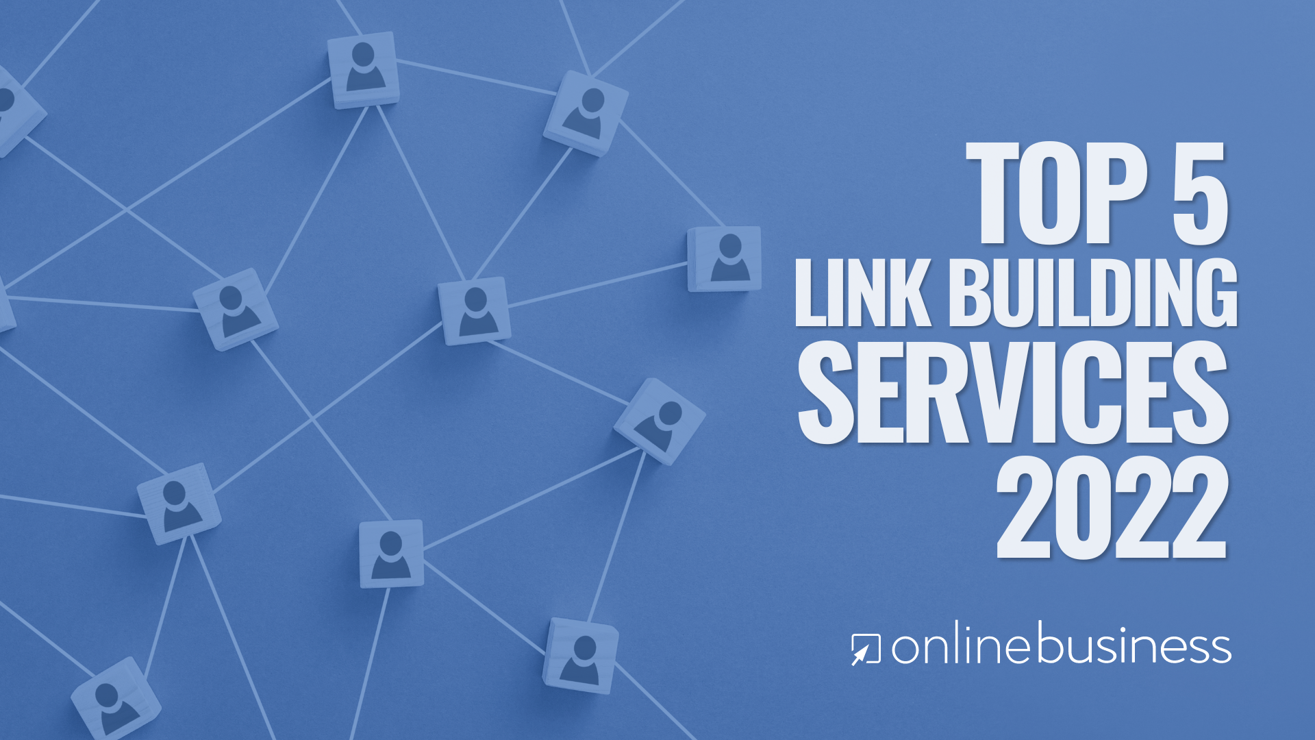 OnlineBusiness.com Lists the Top 5 Link Building Services for 2022