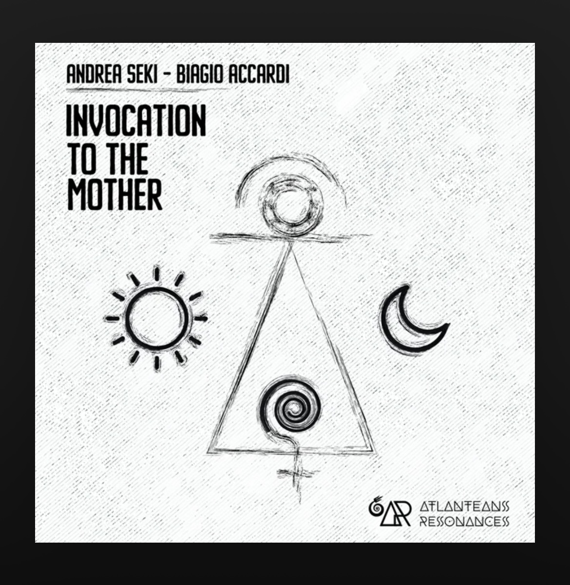 "Invocation to the Mother" (Atlanteans Resonances Records) the new single track by Biagio Accardi & Andrea Seki.
