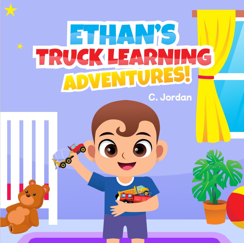 Author C. Jordan Releases New Children’s Book - Ethan's Truck Learning Adventures
