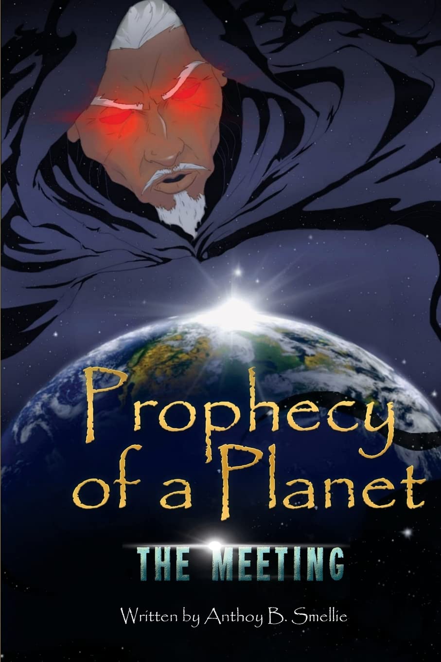Author's Tranquility Press Promotes Anthony B. Smellie’s, The Prophecy of a Planet: The Meeting