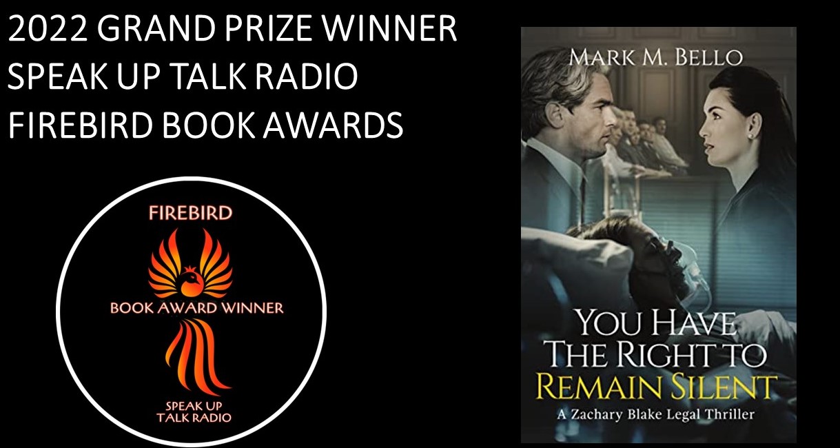 Mark M. Bello’s "You Have the Right To Remain Silent" Wins International Firebird Book Award Grand Prize