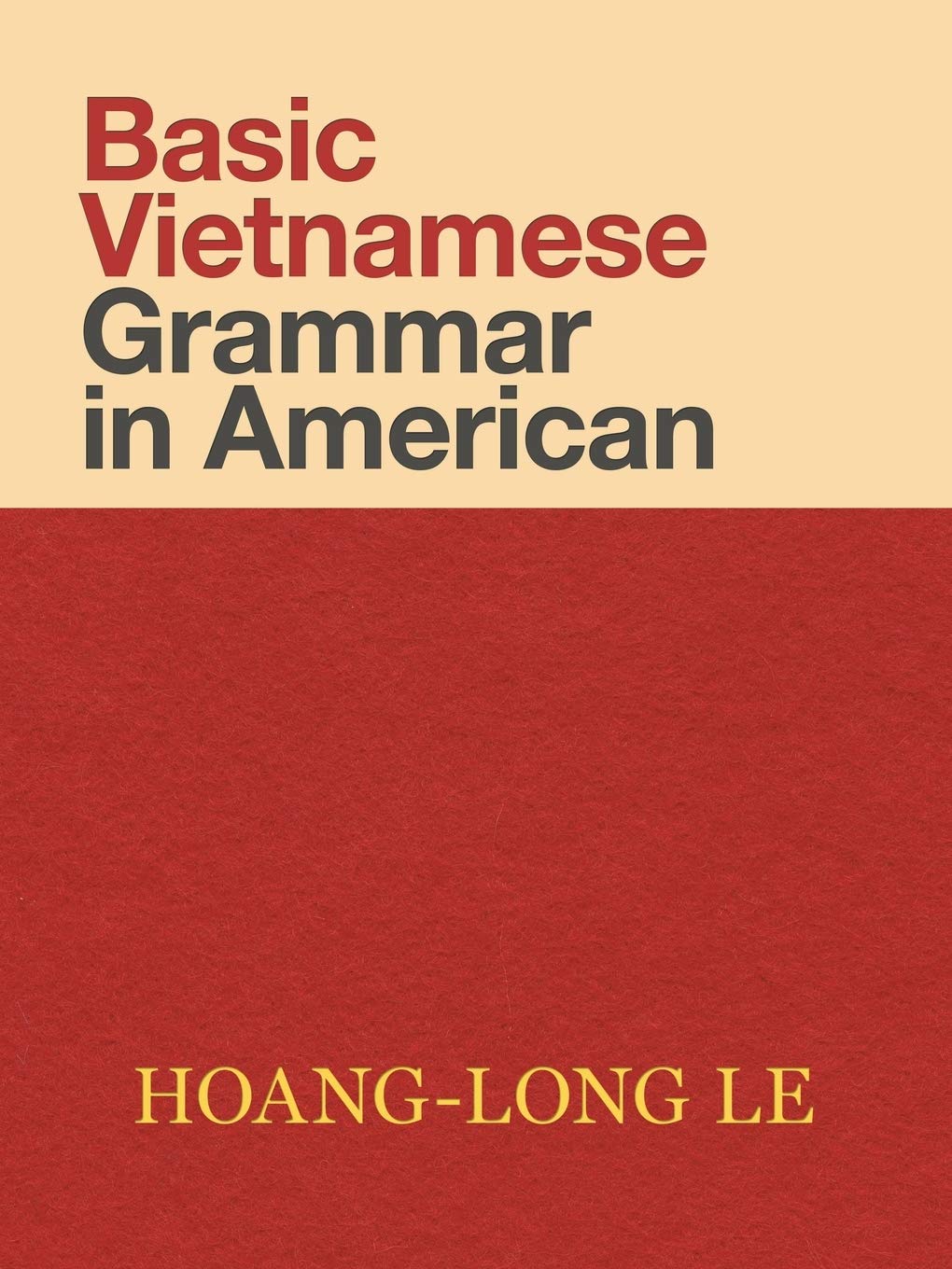 Author's Tranquility Press, Hoang-Long Le Teaches Vietnamese In Basic Vietnamese Grammar in American