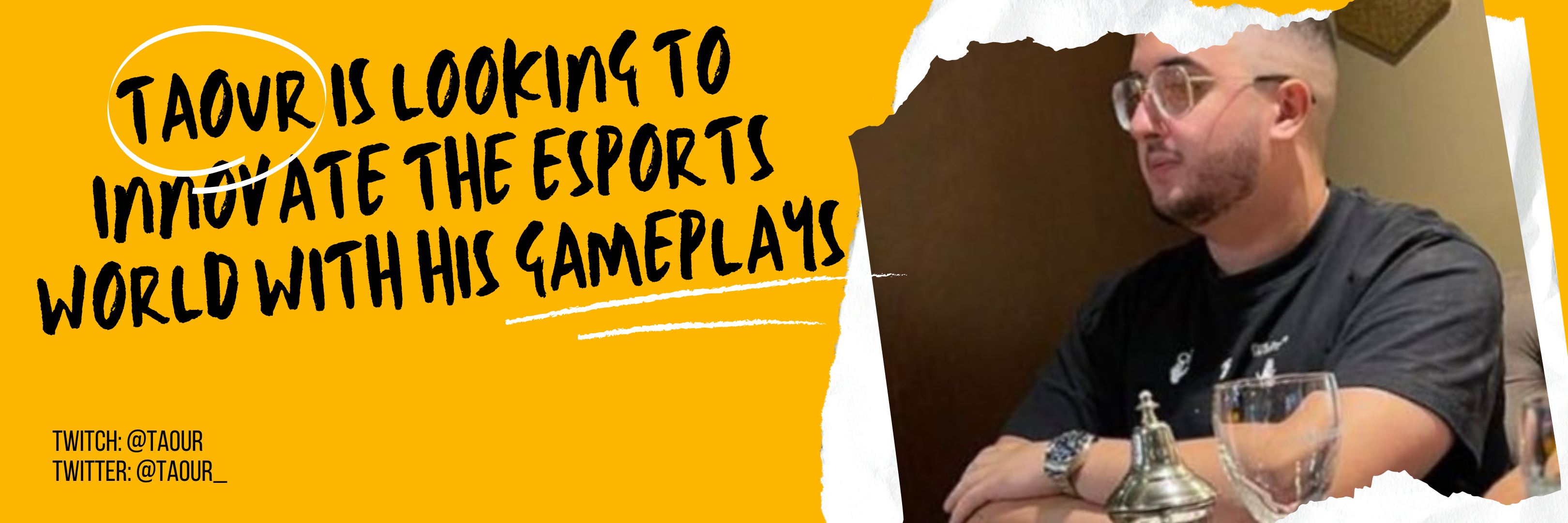 TAOUR Is Looking To Innovate The ESports World With His Gameplays