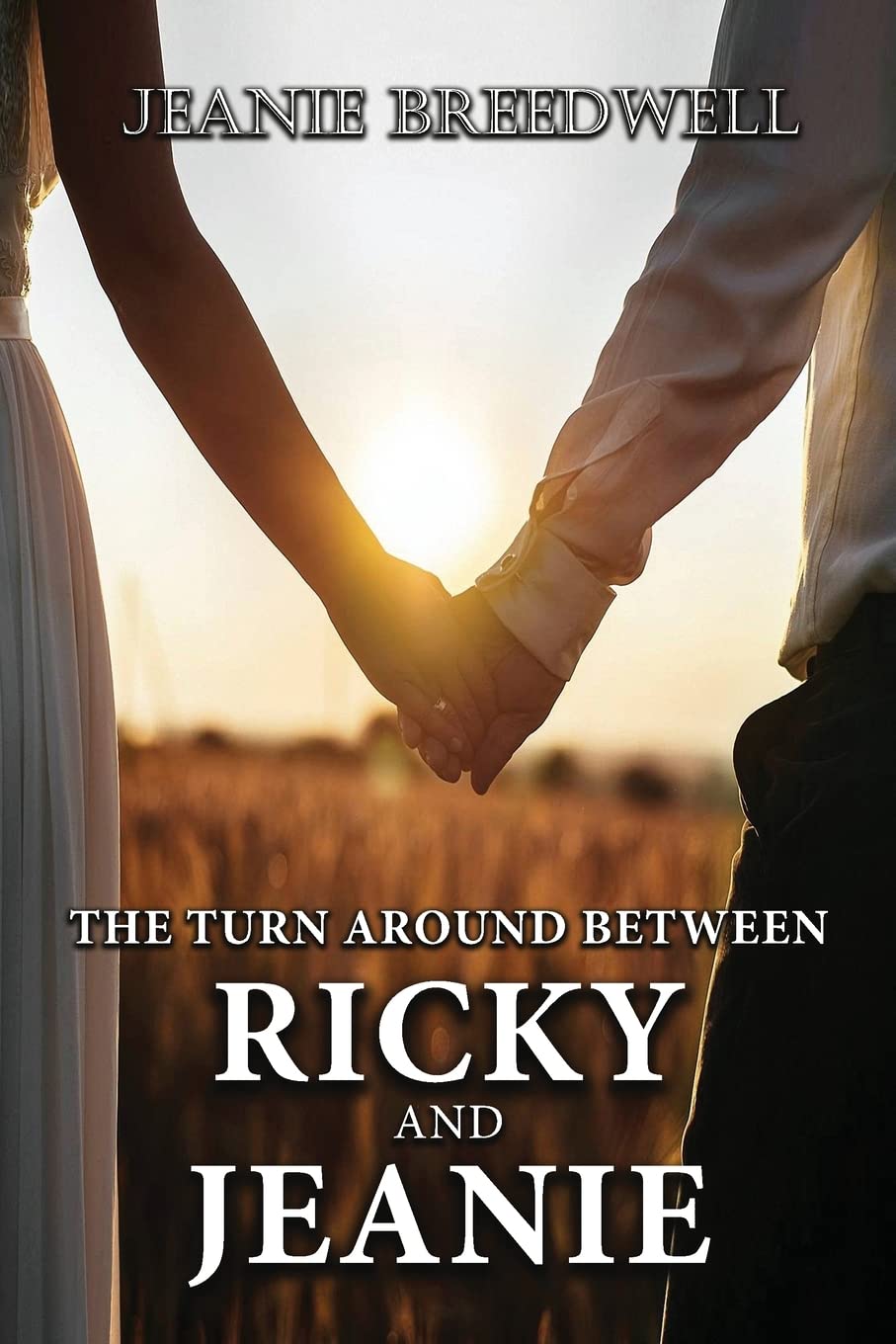 Author's Tranquility Press Publishes Jeanie Breedwell’s The Turn Around Between Ricky and Jeanie