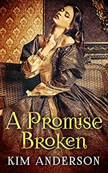 New novel "A Promise Broken" by Kim Anderson is released, a historical romance about adjusting to new surroundings and finding love in unexpected places