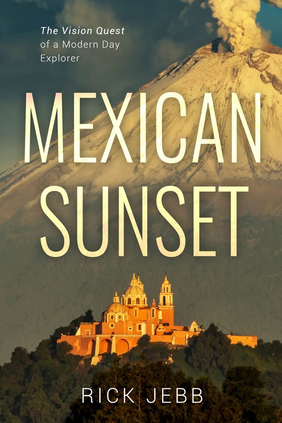 New book "Mexican Sunset" by Rick Jebb is released, a spiritual memoir of self-discovery, love, travel, and finding purpose in the cultural turmoil of the 1970s