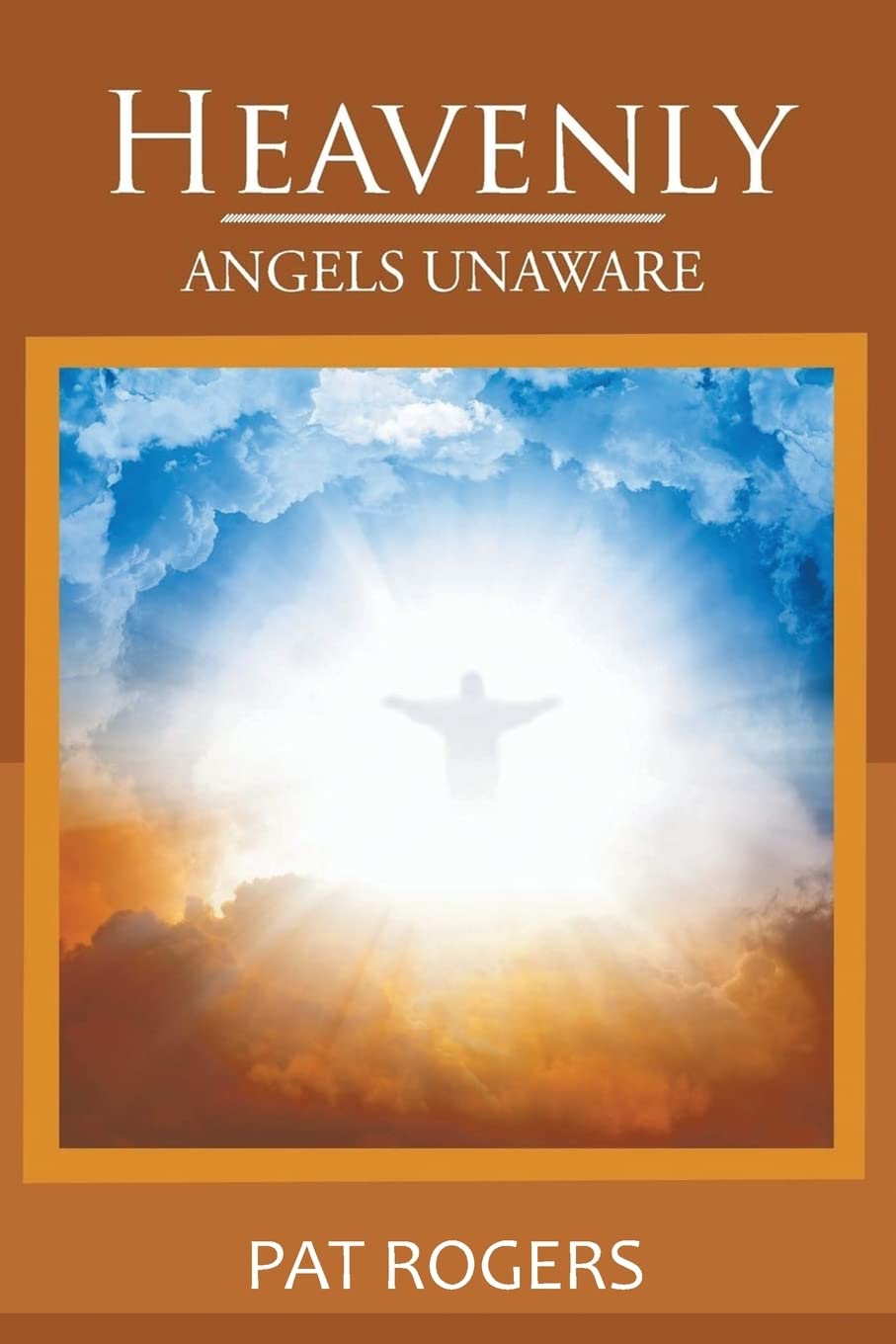 Author's Tranquility Press Publishes Pat Rogers’ Spiritual Collection - Heavenly: Angels Unaware