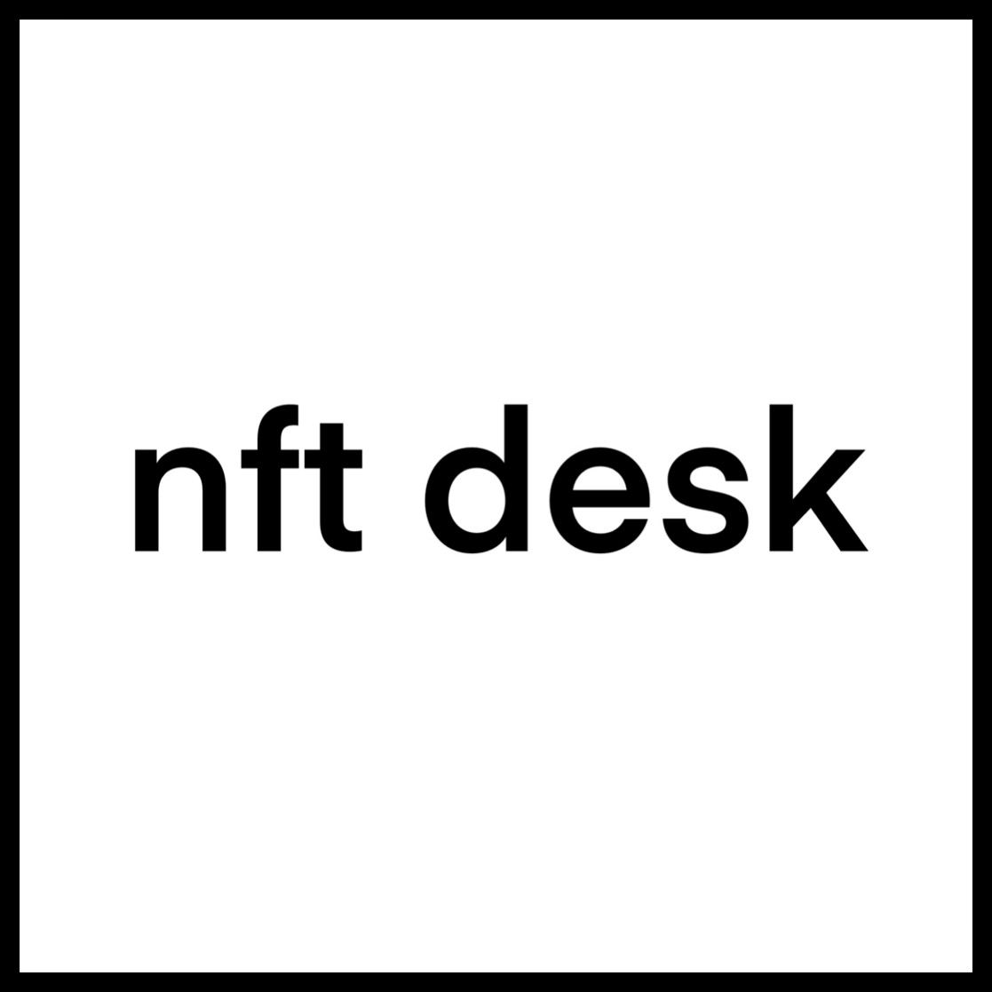 nft desk: new vision of the market changes the future of NFT