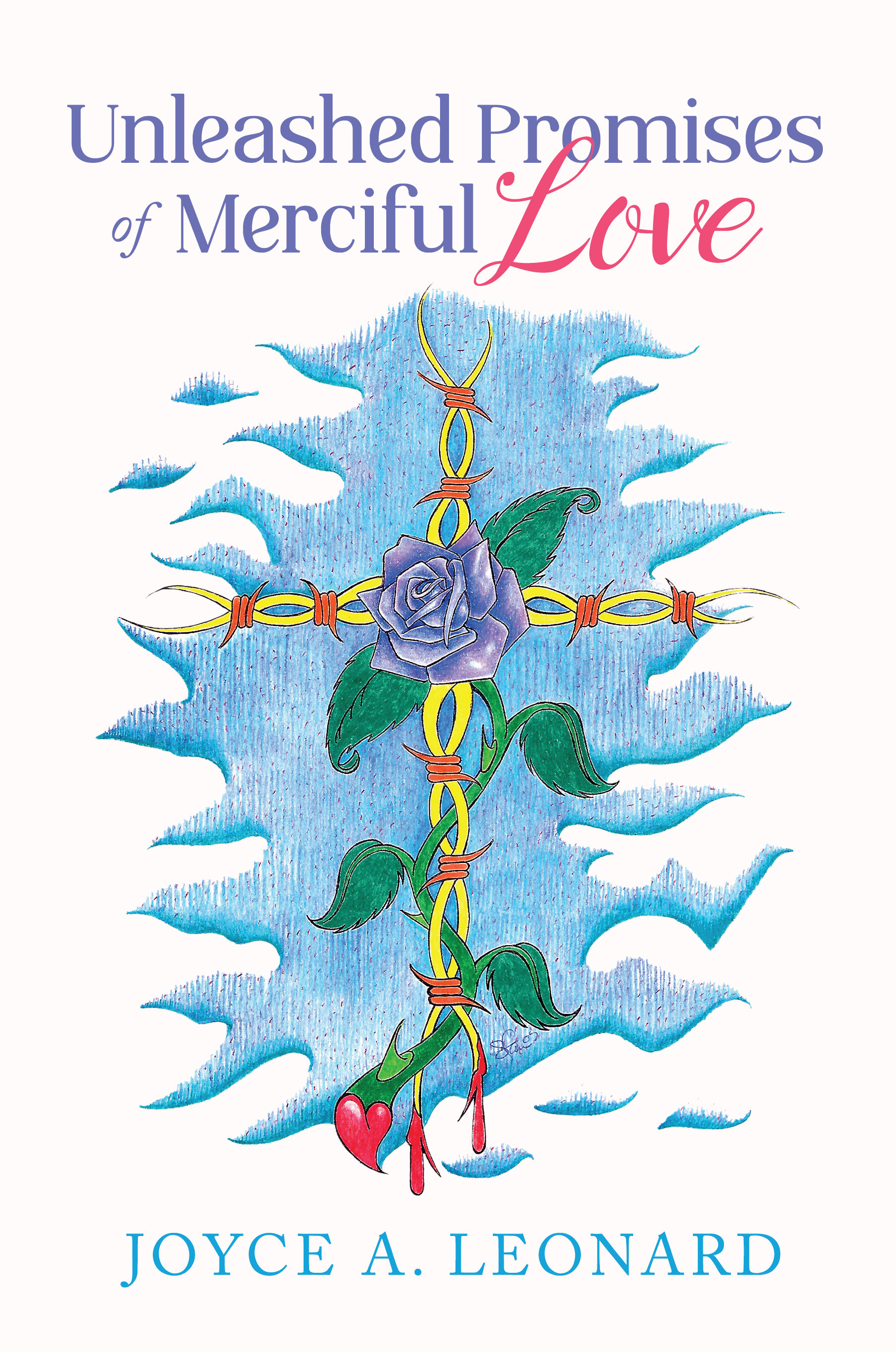 Unleashed Promises of Merciful Love by Joyce A. Leonard, An excellent tool for Bible study and meditation