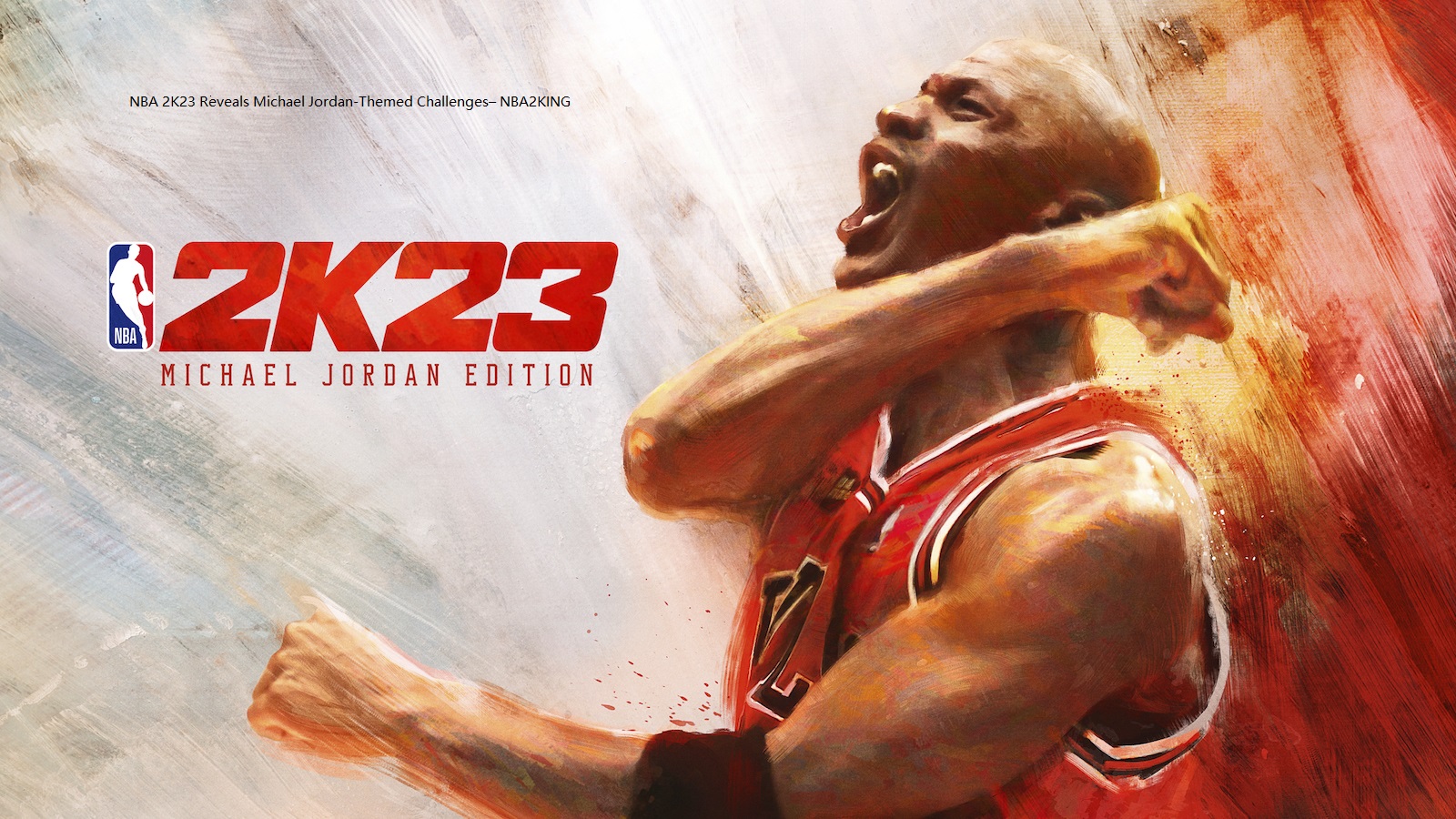 NBA 2K23 Reveals Michael Jordan-Themed Challenges - NBA2King