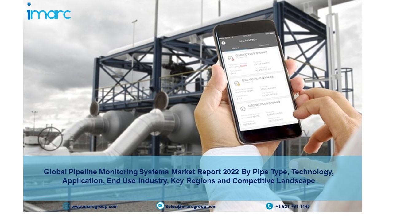 Pipeline Monitoring Systems Market Size, Share, Industry Trends, Report and Forecast by 2022-2027