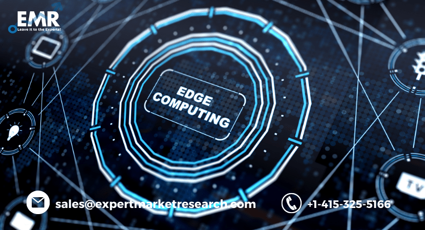 Global Edge Computing Market Size, Share, Price, Trends, Growth, Analysis, Key Players, Outlook, Report, Forecast 2022-2027