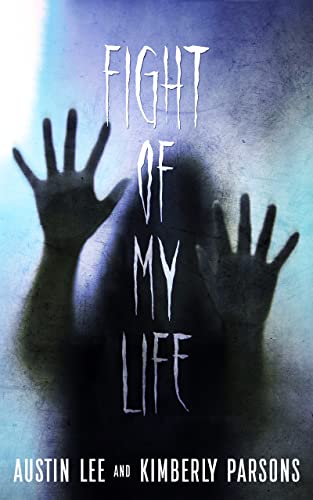 New book "Fight of My Life" by Austin Lee and Kimberly Parsons is released, a memoir of paranormal experiences, tragedy, and fighting for their family’s peace among spirits that won’t leave them alone
