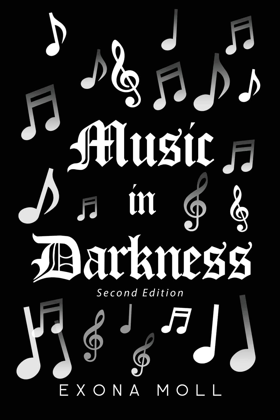 Music in Darkness - Second Edition by Exona Moll Music in Darkness - Second Edition by Exona Moll