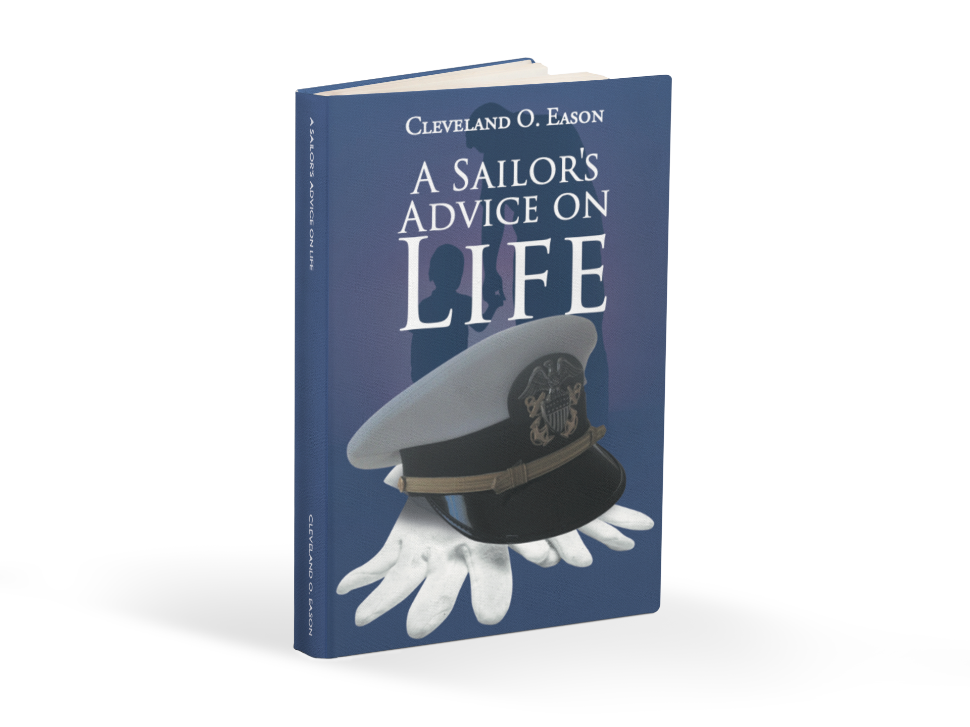 Navy Veteran, Cleveland O. Eason, Shares an Inspired Approach to Achieving One's Fullest Potential in Self-Help Book, A Sailor’s Advice on Life