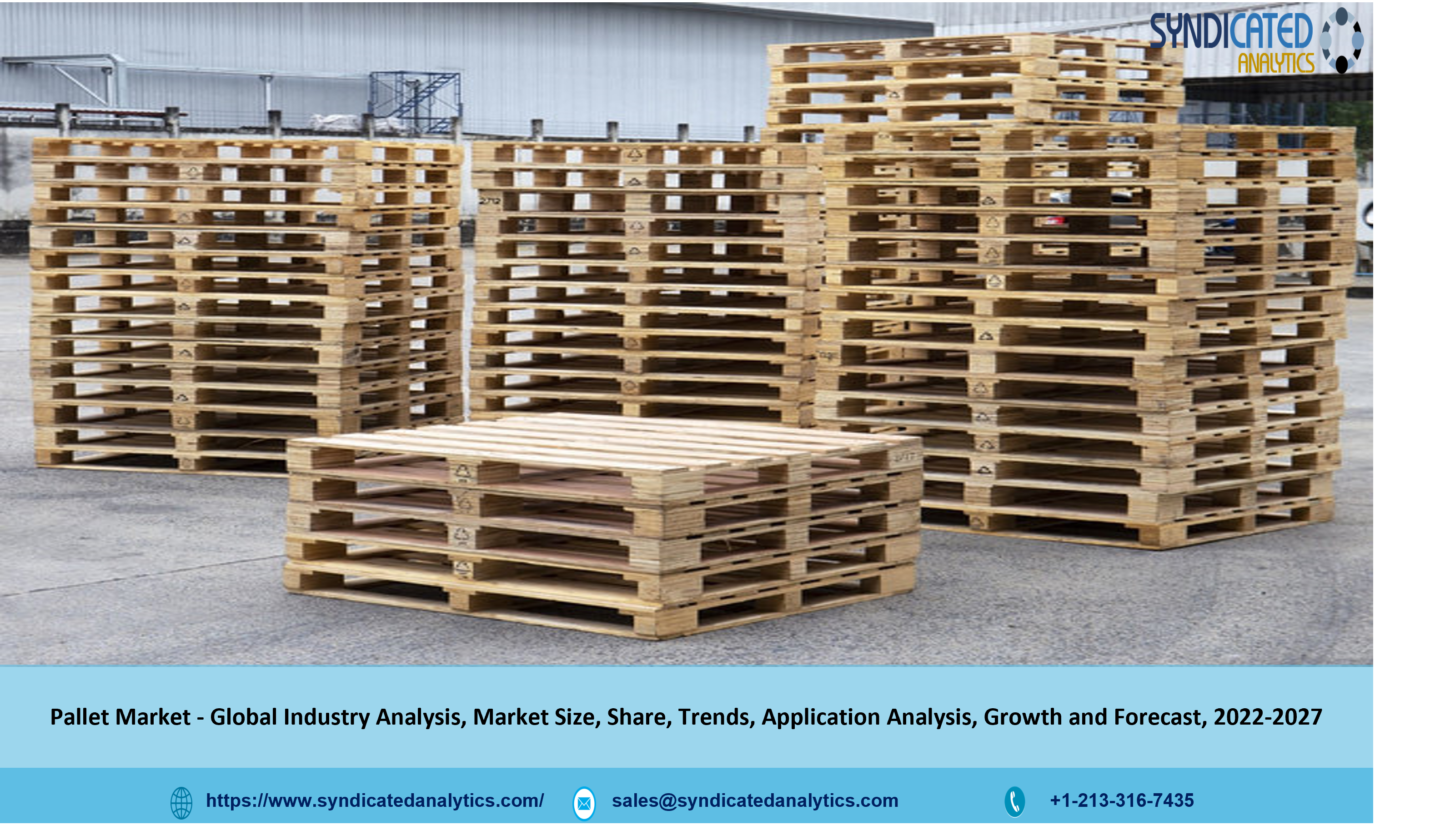 Pallet Market 2022: Size, Share, Price Trends, Growth, Industry Analysis, Opportunities and Forecast till 2027 - Syndicated Analytics