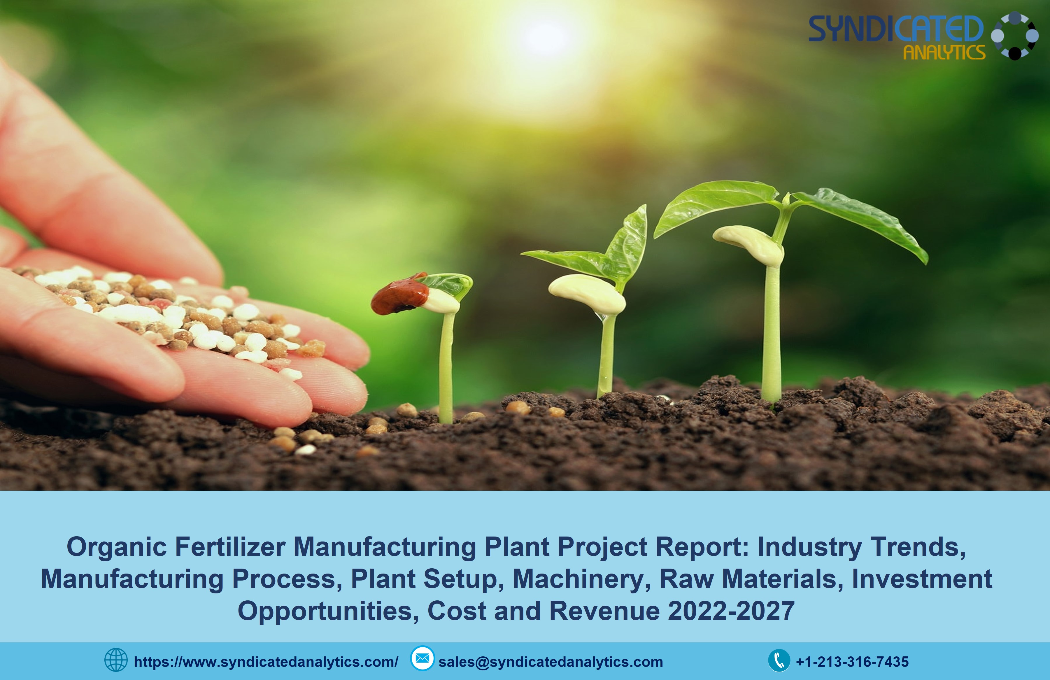 Organic Fertilizer Production Plant Cost 2022:  Business Plan, Project Report, Raw Materials, Manufacturing Process, Industry Trends, Machinery Requirements 2027 - Syndicated Analytics
