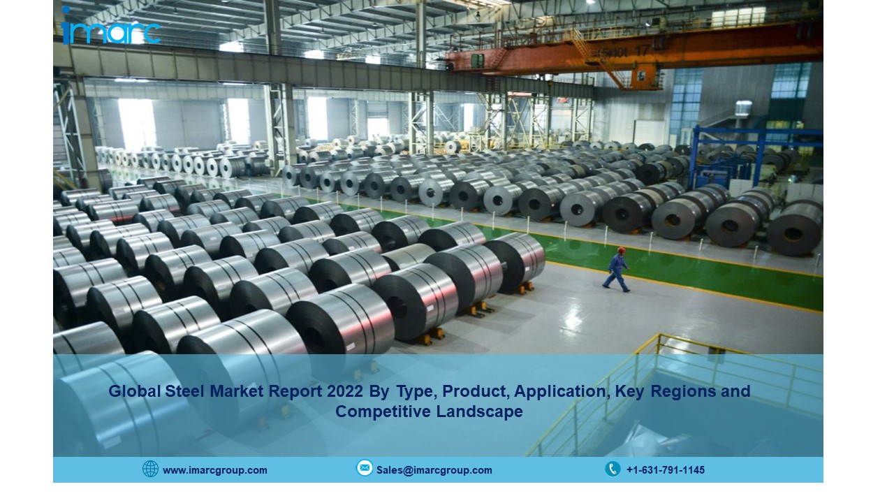 Steel Market Size, Industry Share, Analysis, Report and Forecast 2022-27
