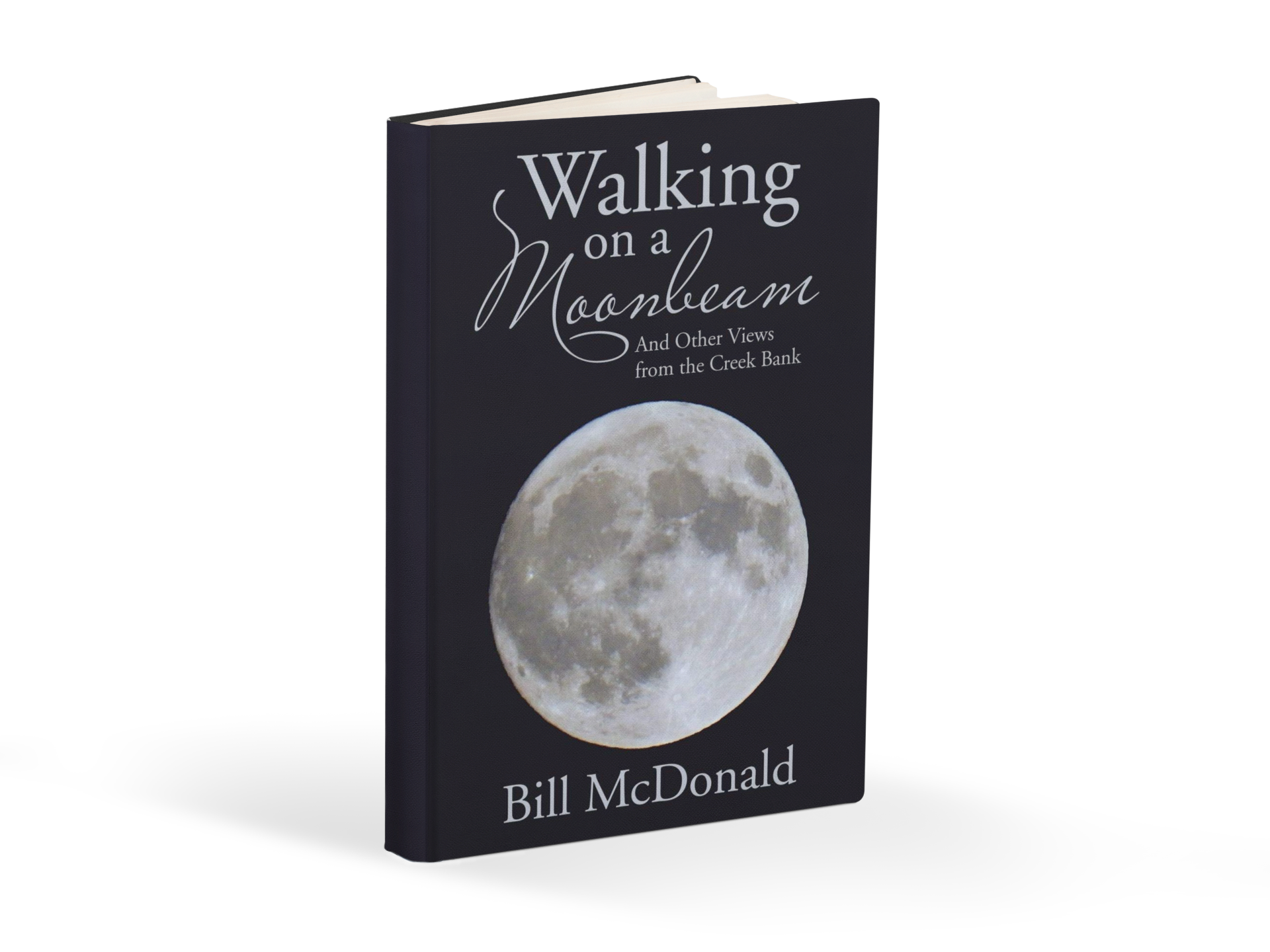 Bill McDonald’s Empowering Collection of Poetry, Walking on a Moonbeam, Offers Motivation To Follow One's Dreams