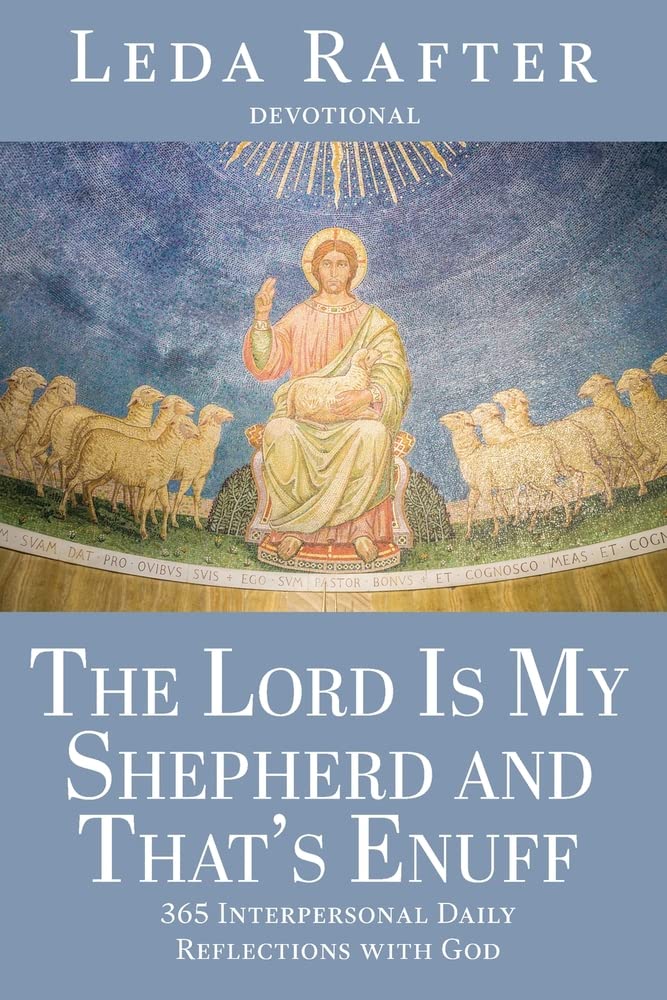 Leda Rafter’s The Lord Is My Shepherd and That’s Enuff Attracts Author's Tranquility Press