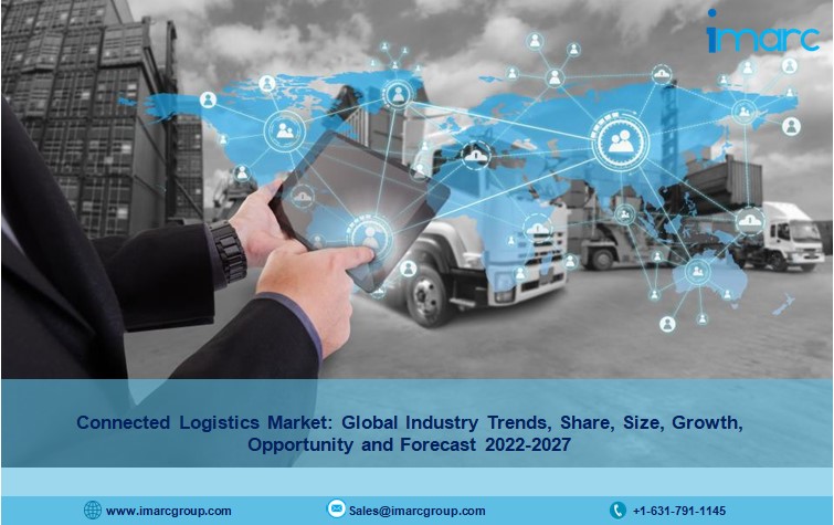 Connected Logistics Market Analysis, Size, Share, Growth and Research Report 2022-2027