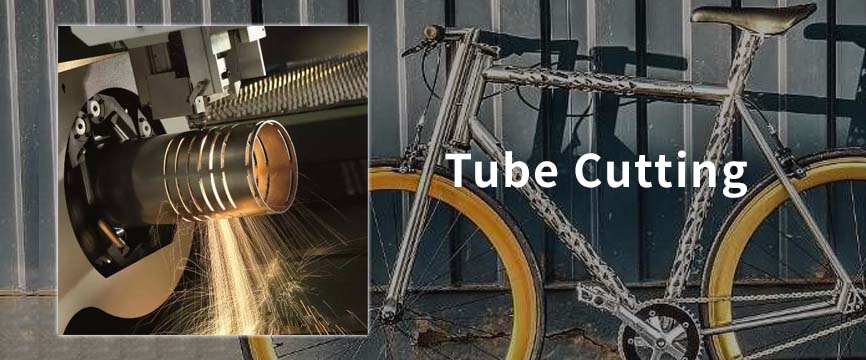 Pipe Laser Cutting Solution for Bicycle Industry from China Manufacturer