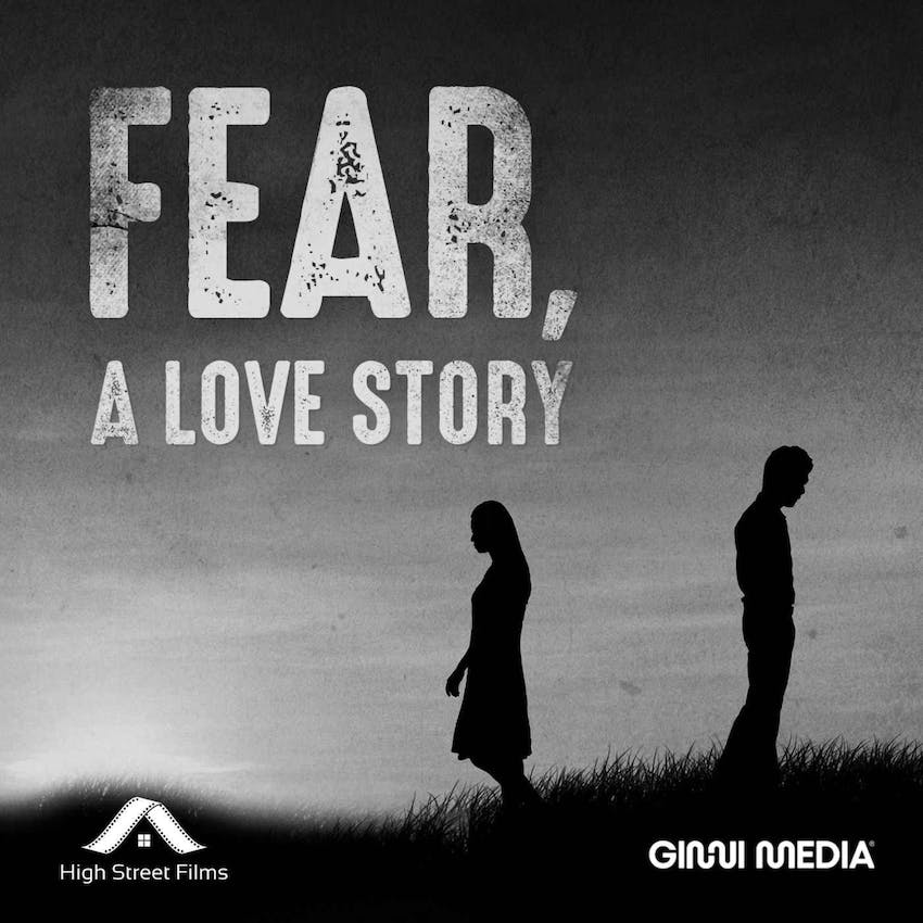 Fear, A Love Story: Ginni Media and High Street Films Release Crime Podcast