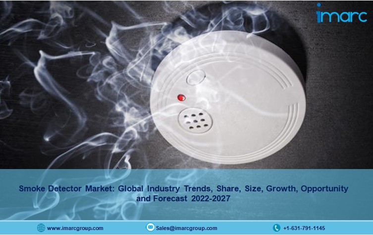 Smoke Detector Market Report 2022-27: Size, Share, Growth, Analysis And Forecast