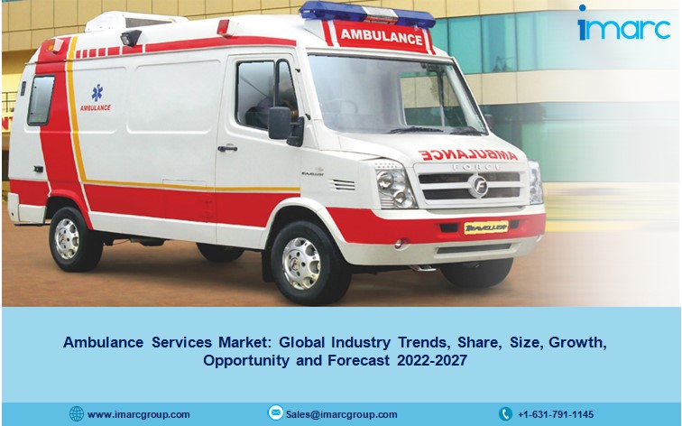 Global Ambulance Services Market Size Reach US$ 76.9 Billion by 2027, Growing at a CAGR of 9.11%
